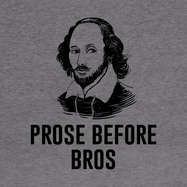 Prose Before Bros by produdesign